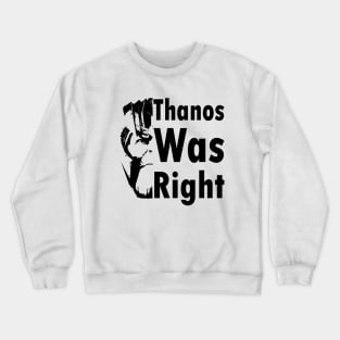 Thanos Was... Crewneck Sweatshirt